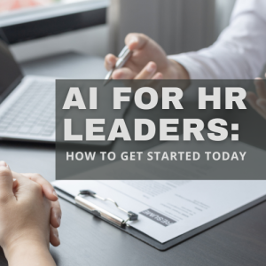 AI for HR Leaders: How to Get Started Today